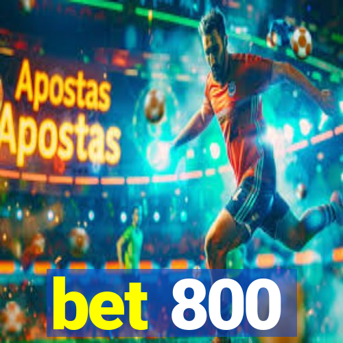 bet 800